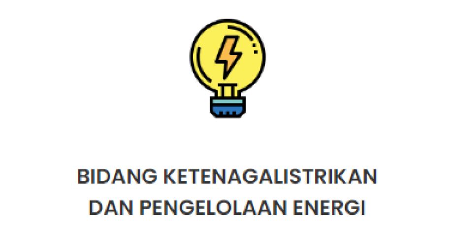 Bidang Ketenagalistrikan dan Pengelolaan Energi